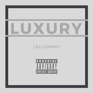 Luxury (Explicit)