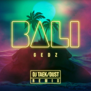 Bali (DJ Taek / Dust Remix|Explicit)