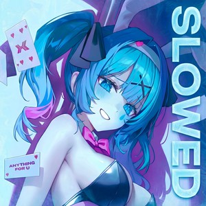 Anything For U. (Slowed)