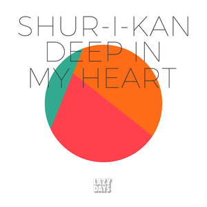 Shur-I-Kan - Deep In My Heart (Alternate Version)