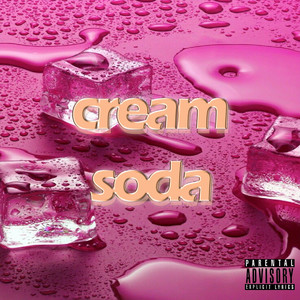 Cream Soda (Explicit)