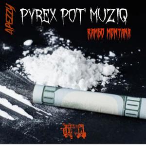 Pyrex Pot Muziq (feat. Apezzy) [Explicit]