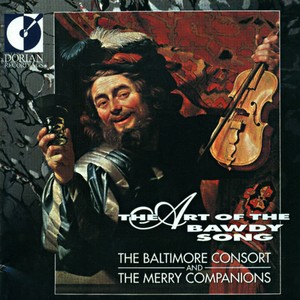 Vocal and Chamber Music - PURCELL, H. / ALDRICH, H. / D'URFEY, T. / JONES, R. (The Art of the Bawdy Song) [Baltimore Consort, The Merry Companions]