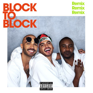 Block to Block (Remix|Explicit)