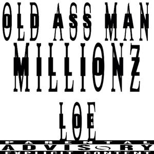Old Ass Man (feat. Loe!) (Explicit)