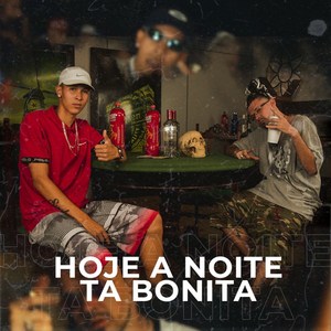 Hoje a Noite Ta Bonita (Explicit)