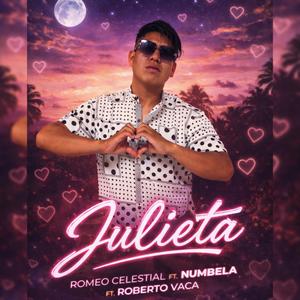 Julieta (feat. Romeo Celestial & Roberto vaca)