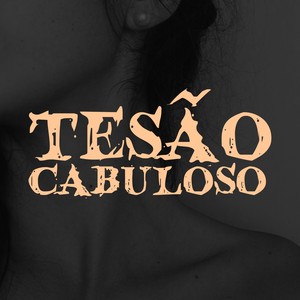 TESÃO CABULOSO (Explicit)