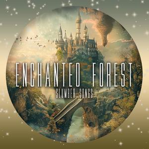 Enchanted Forest Slumber Songs