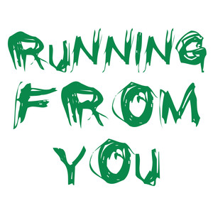 Running from You