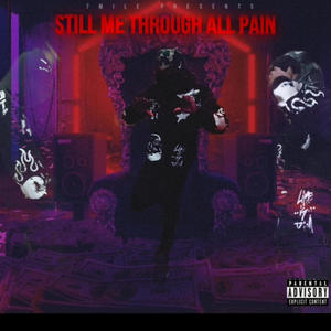 STILL ME THROUGH ALL PAIN (Explicit)