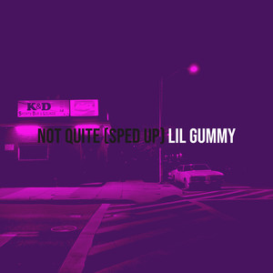 Not Quite (Sped Up) [Explicit]