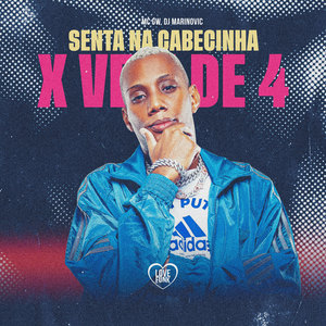 Senta na Cabecinha X Vem de 4 (Explicit)