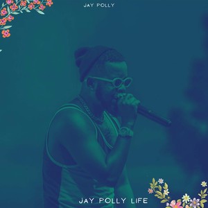 Jay Polly Life