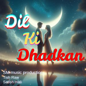 Dil Ki Dhadkan (feat. Tish Raw)