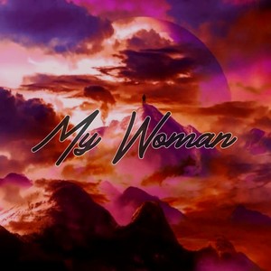 My Woman (Explicit)