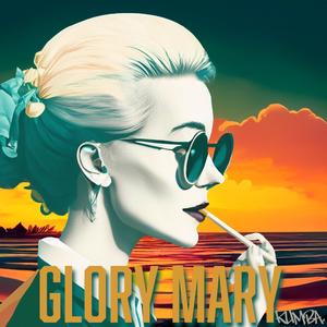 Glory Mary (Explicit)