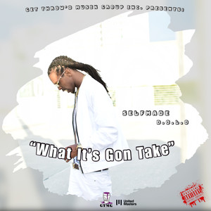 What It's Gon Take (Explicit)