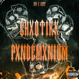 Chxotikk Pxndemxnium (Explicit)