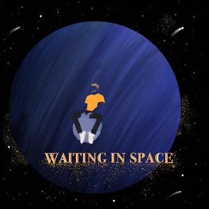 Waiting in Space