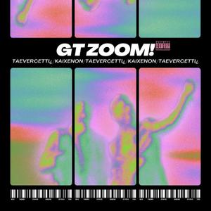GT Zoom! (feat. KaiXenon) (Explicit)