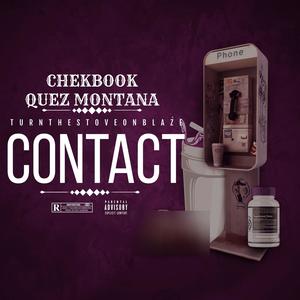 Contact (feat. Chekbook & Quez Montana) (Explicit)