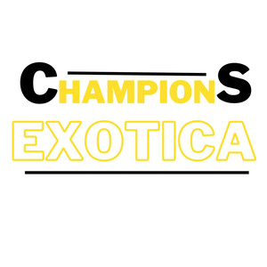 Champeons Exotica