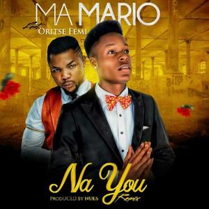 Na You (feat. Oritse femi) [Explicit]