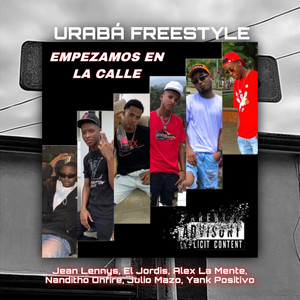 Empezamos En La Calle(Urabá Freestyle) (Explicit)