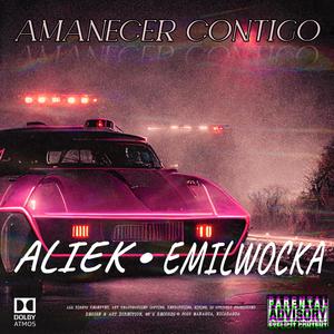 AMANECER CONTIGO (feat. Emilwocka) [Explicit]