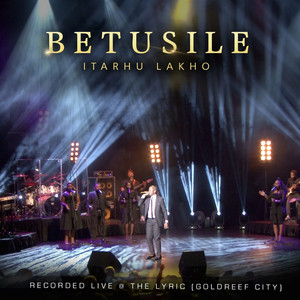 Itarhu Lakho (Live at the Lyric, Gold Reef City)