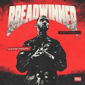 Breadwinner (Get A Bag) [Explicit]