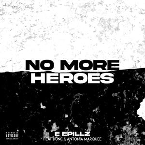 No More Heroes (feat. Dunc & Antonia marquee) [Explicit]