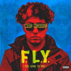 FLY (Feel Loyal to You) [Explicit]