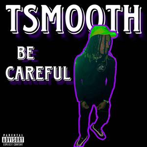 Be Careful (Explicit)