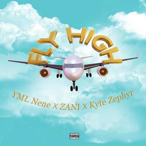 Fly High(feat. Zani & Kyte Zephyr) (Explicit)