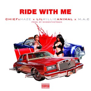 Ride With Me (feat. Lil Willie Animal & Maccin Afta Cash) [Explicit]