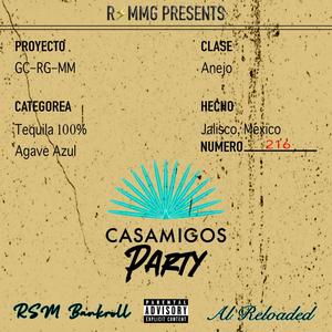 Casamigos Party(feat. Al Reloaded & RSM Bankroll) (Explicit)