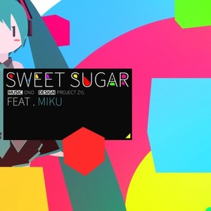 Sweet Sugar Feat .Miku2 (Remix)
