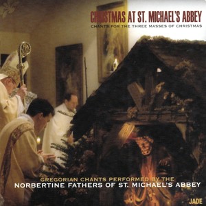 Christmas at St. Michael's Abbey (Gregorian Chants for the Three Masses of Christ)