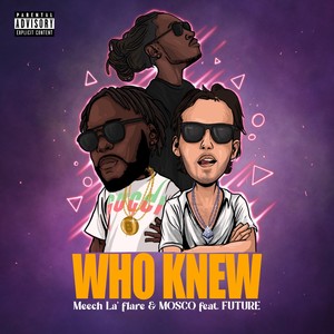 Who Knew (feat. Future) (Explicit)