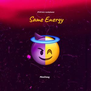 Same Energy (feat. Prod.ruan & ayoleybeats) (Explicit)
