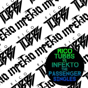 Rico Tubbs vs. Infekto: The Passenger Singles