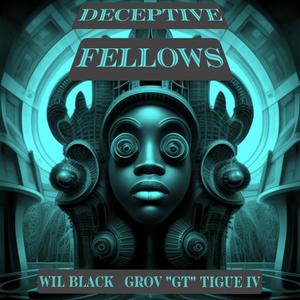 Deceptive Fellows (feat. Grov GT Tigue IV)