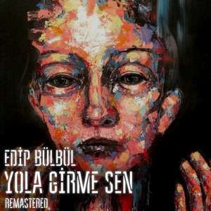 Yola Girme Sen (Remastered)