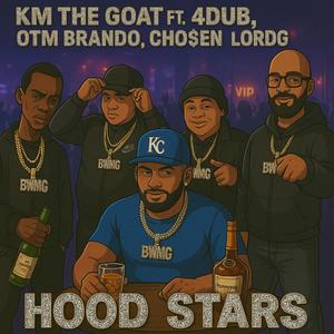 Hood Stars (feat. 4Dub, OTM Brando, Cho$en & Lord G|Explicit)