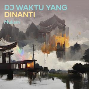 Dj Waktu Yang Dinanti