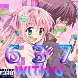 637 WITH U (feat. chilloud) (Explicit)