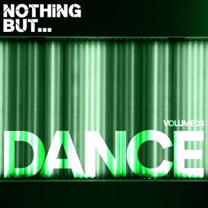 Nothing But... Dance, Vol. 03