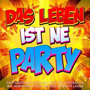 Das Leben ist ne Party - Party Schlager Hits im I love Mallorcastyle auf Mama Mallorca und der DJ ma